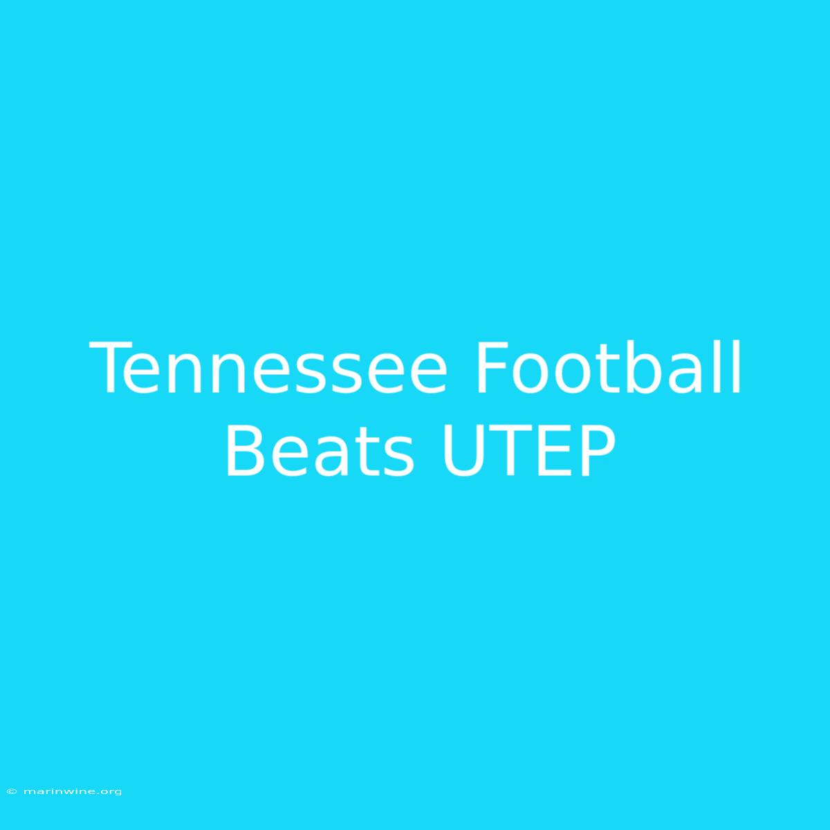 Tennessee Football Beats UTEP