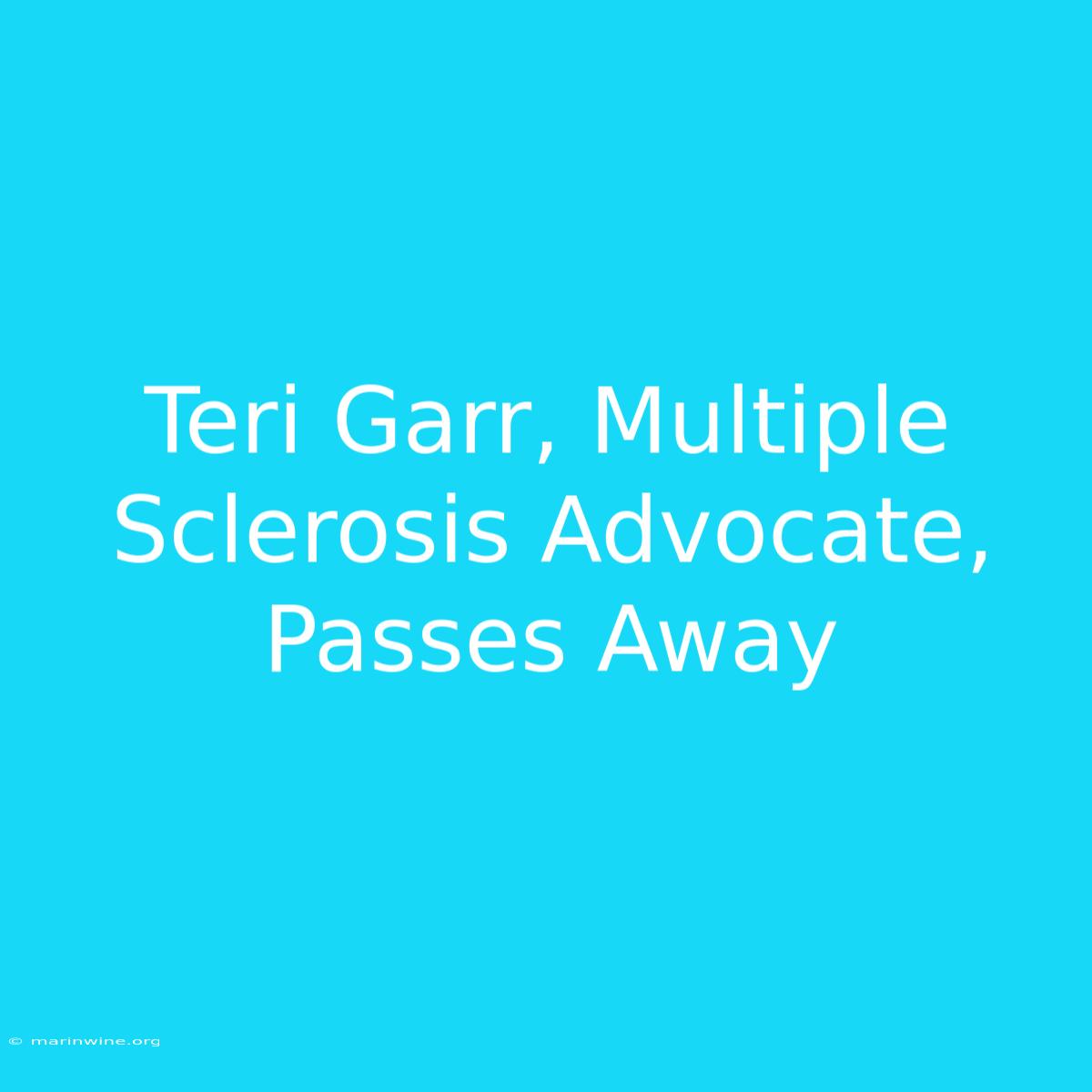 Teri Garr, Multiple Sclerosis Advocate, Passes Away