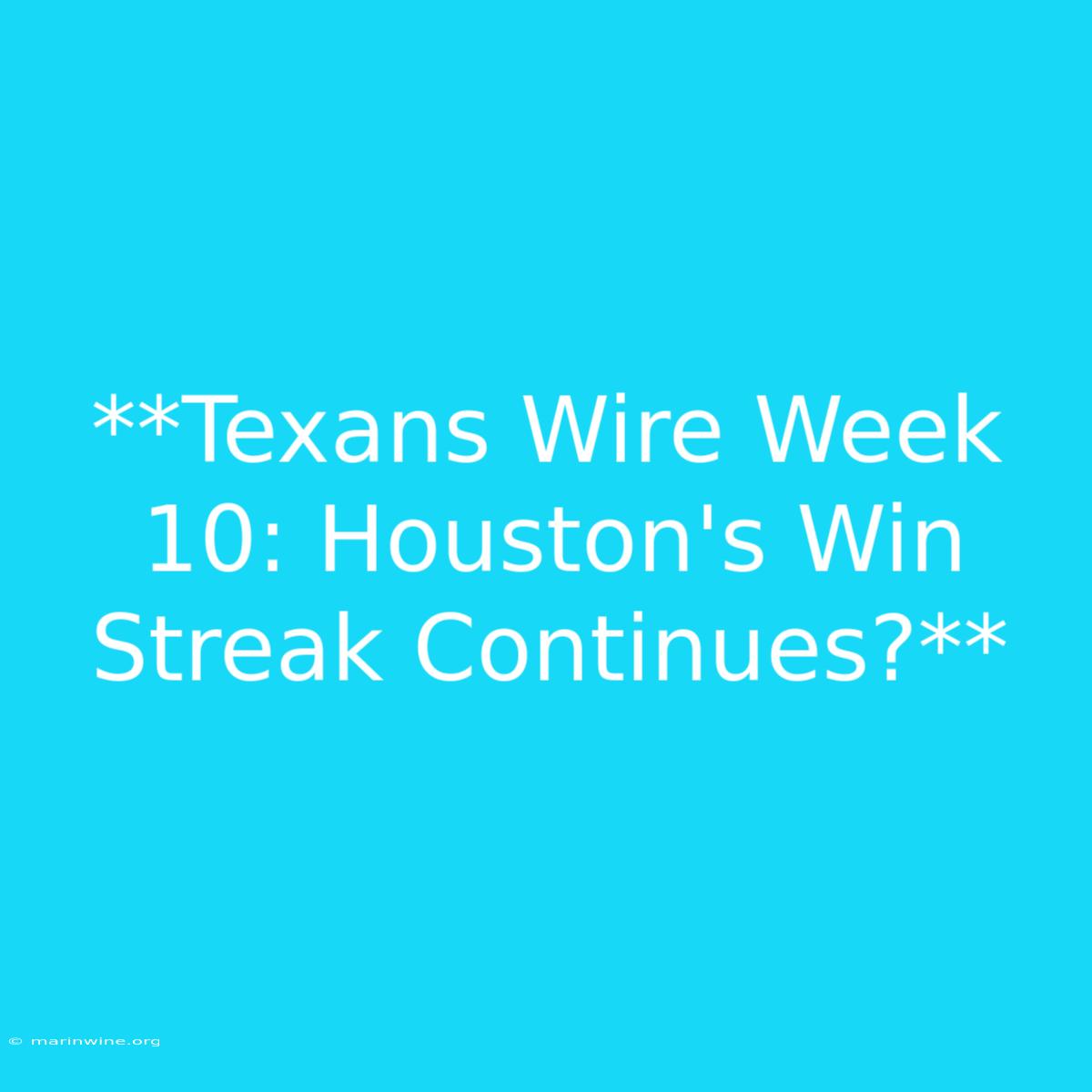 **Texans Wire Week 10: Houston's Win Streak Continues?**