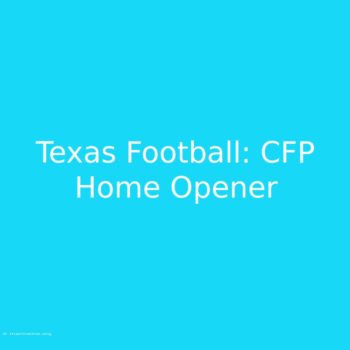 Texas Football: CFP Home Opener