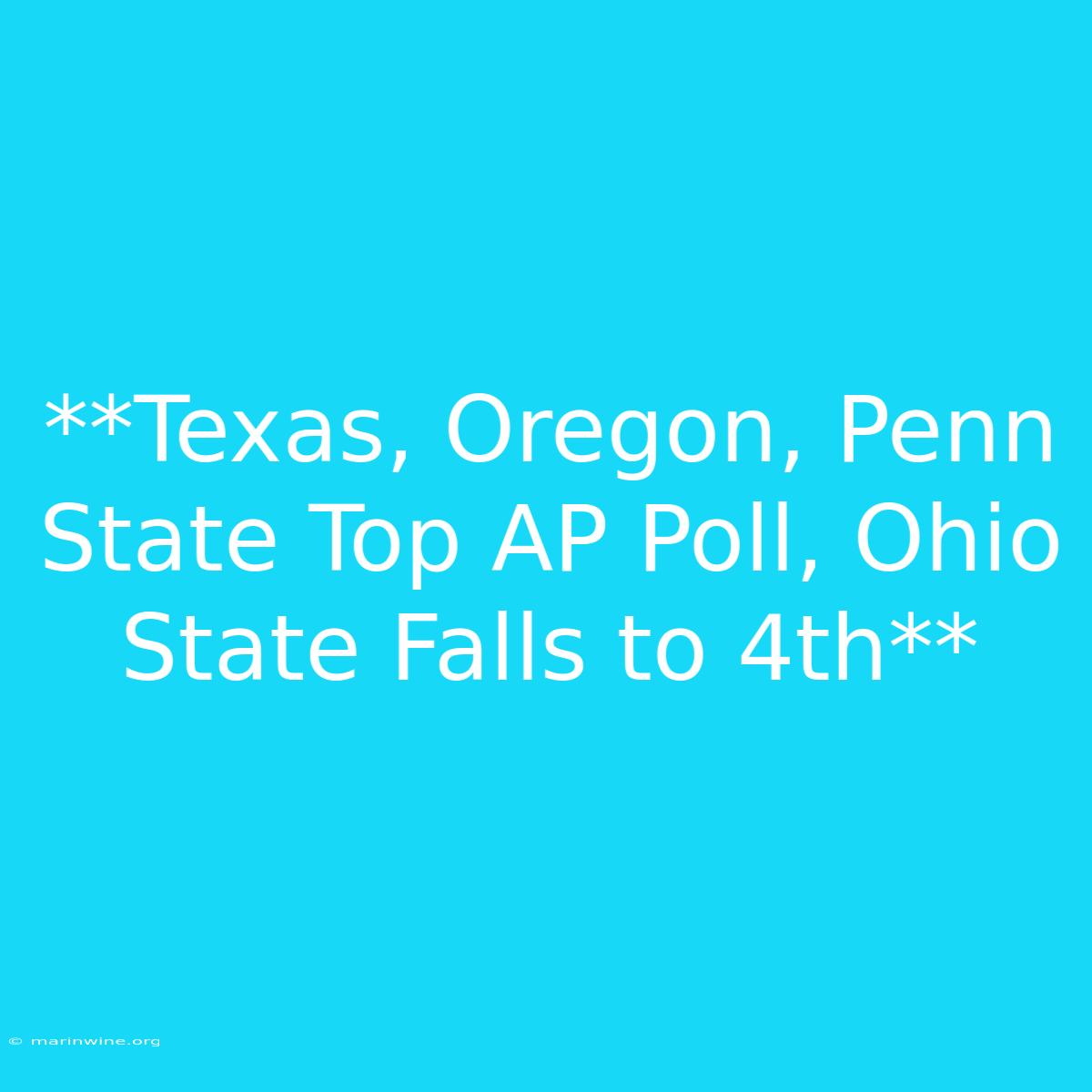 **Texas, Oregon, Penn State Top AP Poll, Ohio State Falls To 4th**