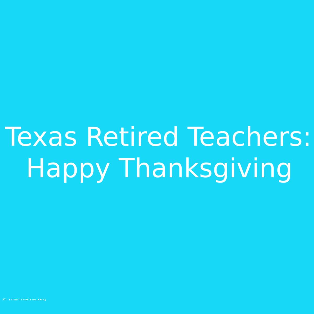 Texas Retired Teachers: Happy Thanksgiving