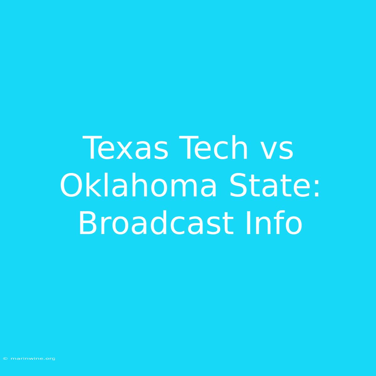 Texas Tech Vs Oklahoma State: Broadcast Info