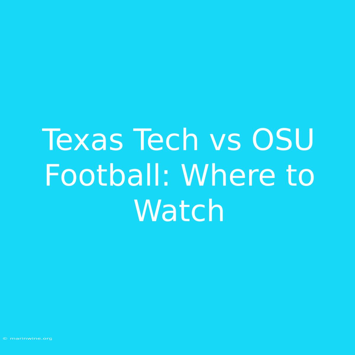 Texas Tech Vs OSU Football: Where To Watch