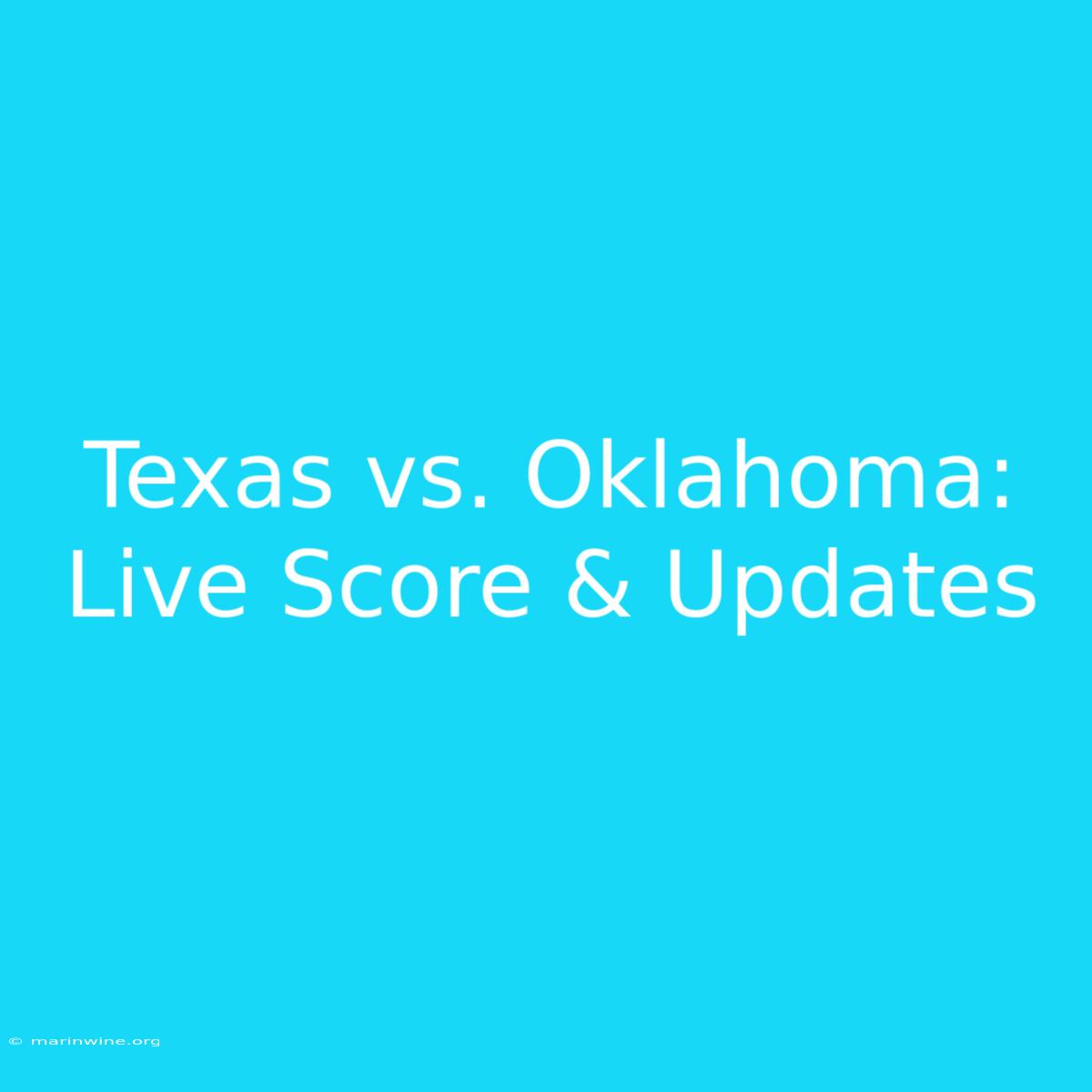 Texas Vs. Oklahoma: Live Score & Updates