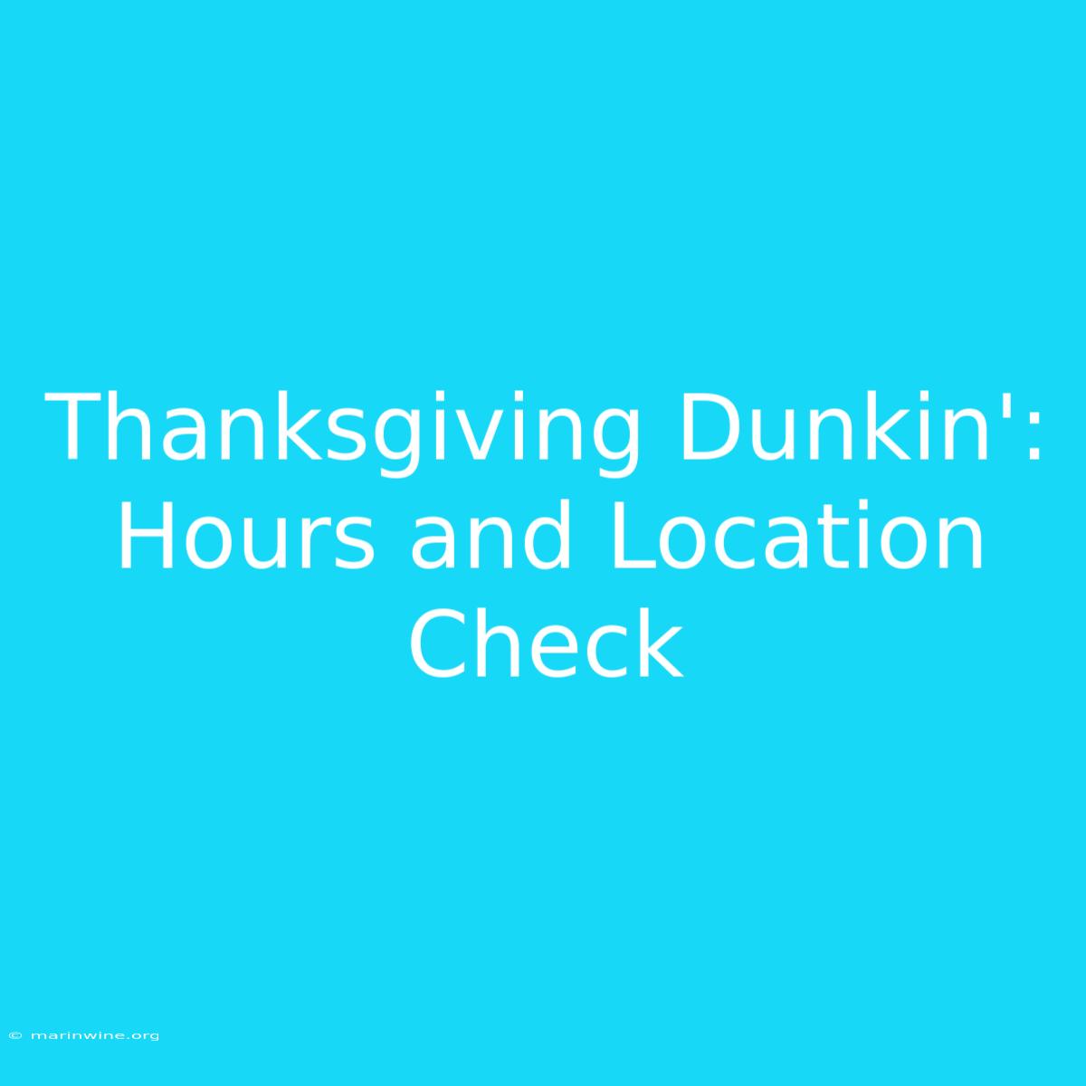 Thanksgiving Dunkin': Hours And Location Check