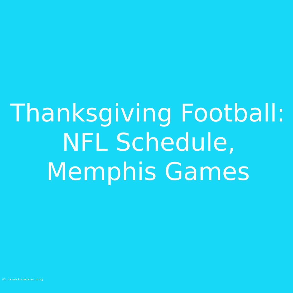 Thanksgiving Football: NFL Schedule, Memphis Games