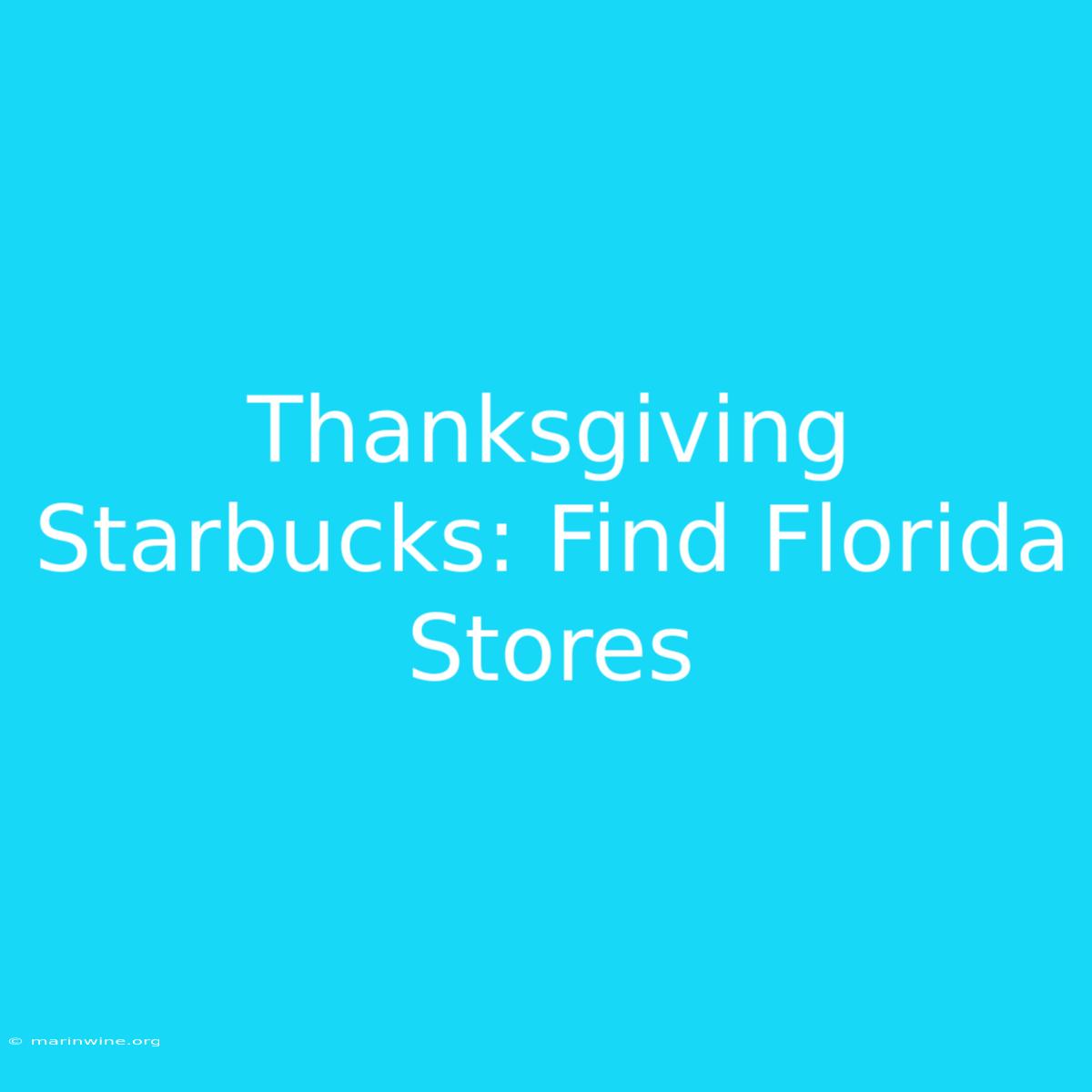 Thanksgiving Starbucks: Find Florida Stores