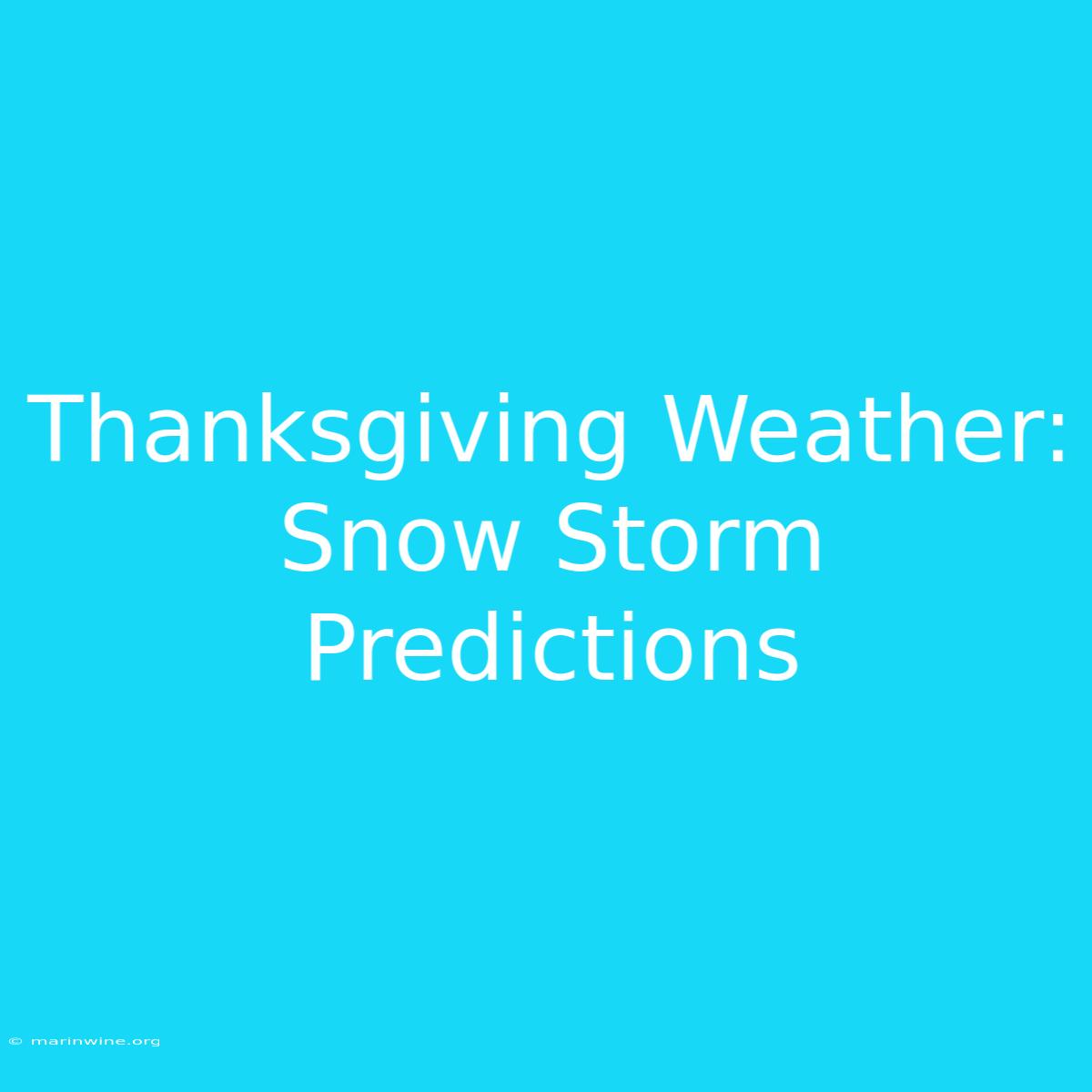 Thanksgiving Weather: Snow Storm Predictions