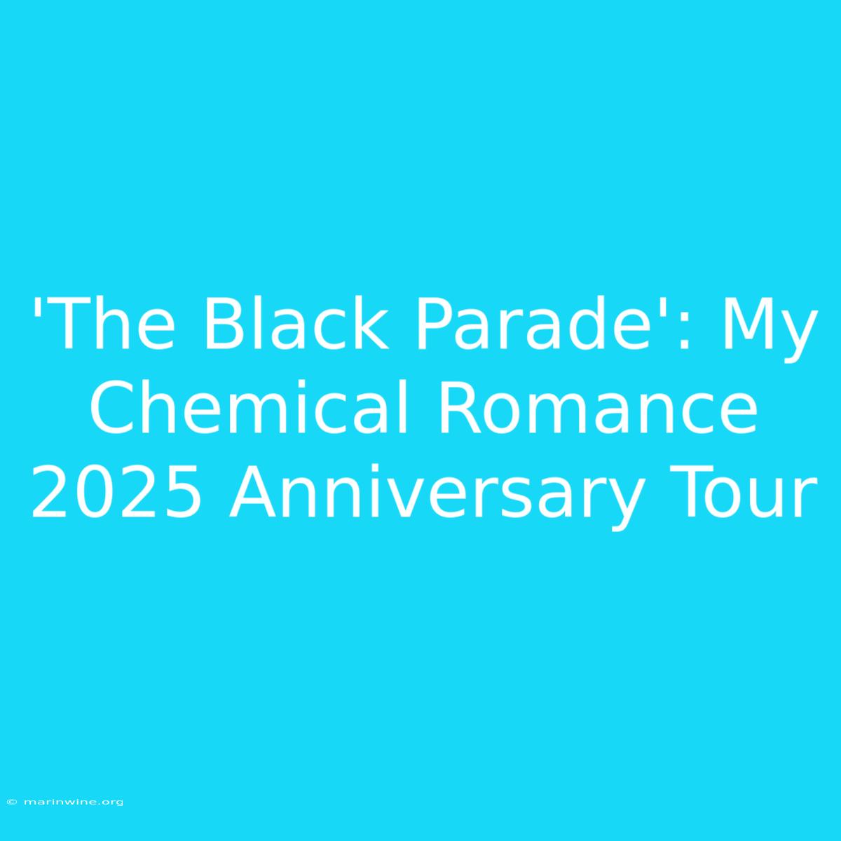 'The Black Parade': My Chemical Romance 2025 Anniversary Tour 