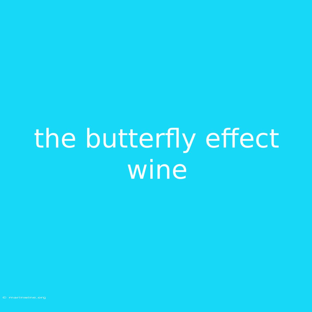 The Butterfly Effect Wine