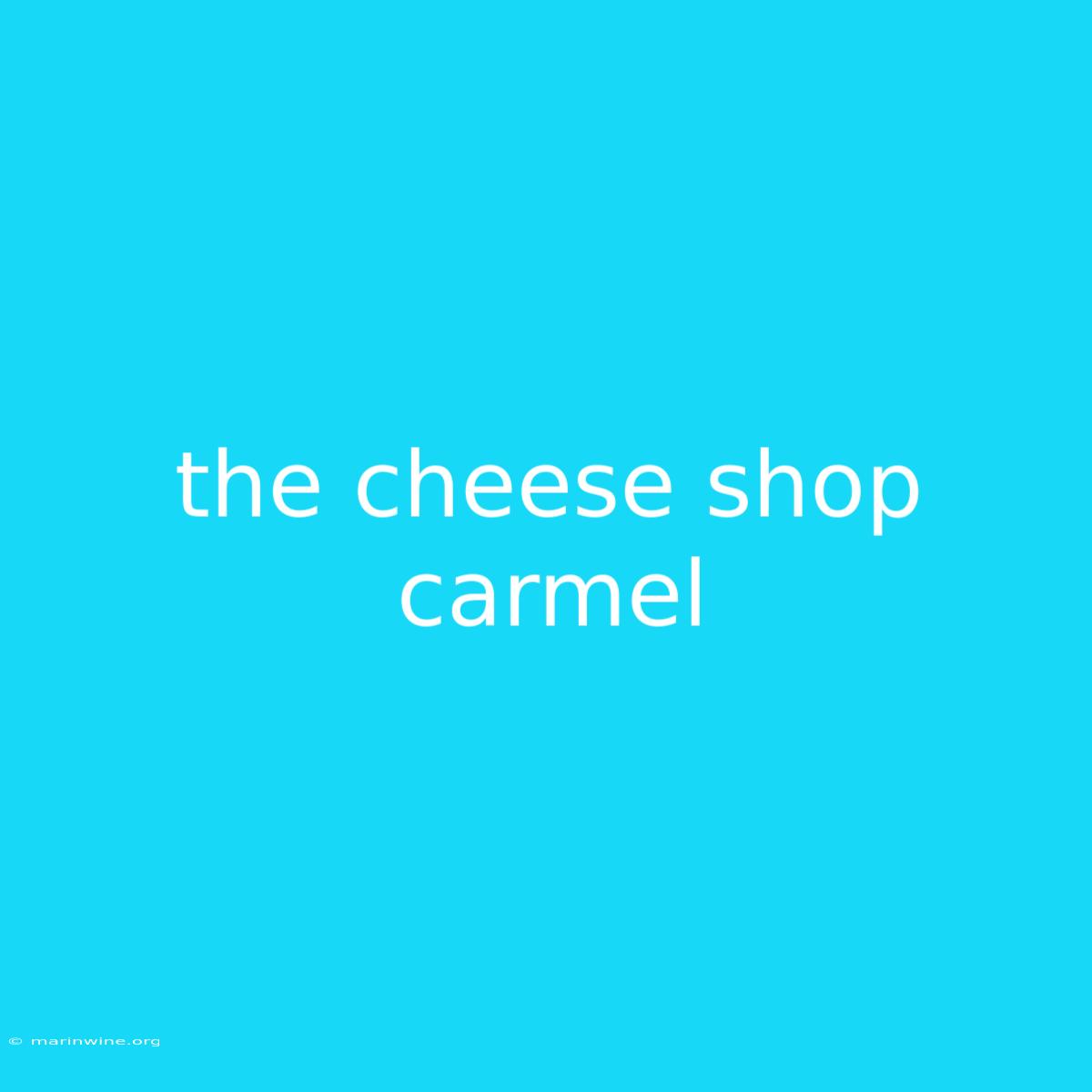 The Cheese Shop Carmel