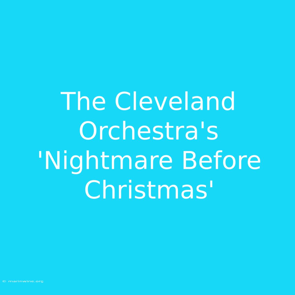 The Cleveland Orchestra's 'Nightmare Before Christmas' 