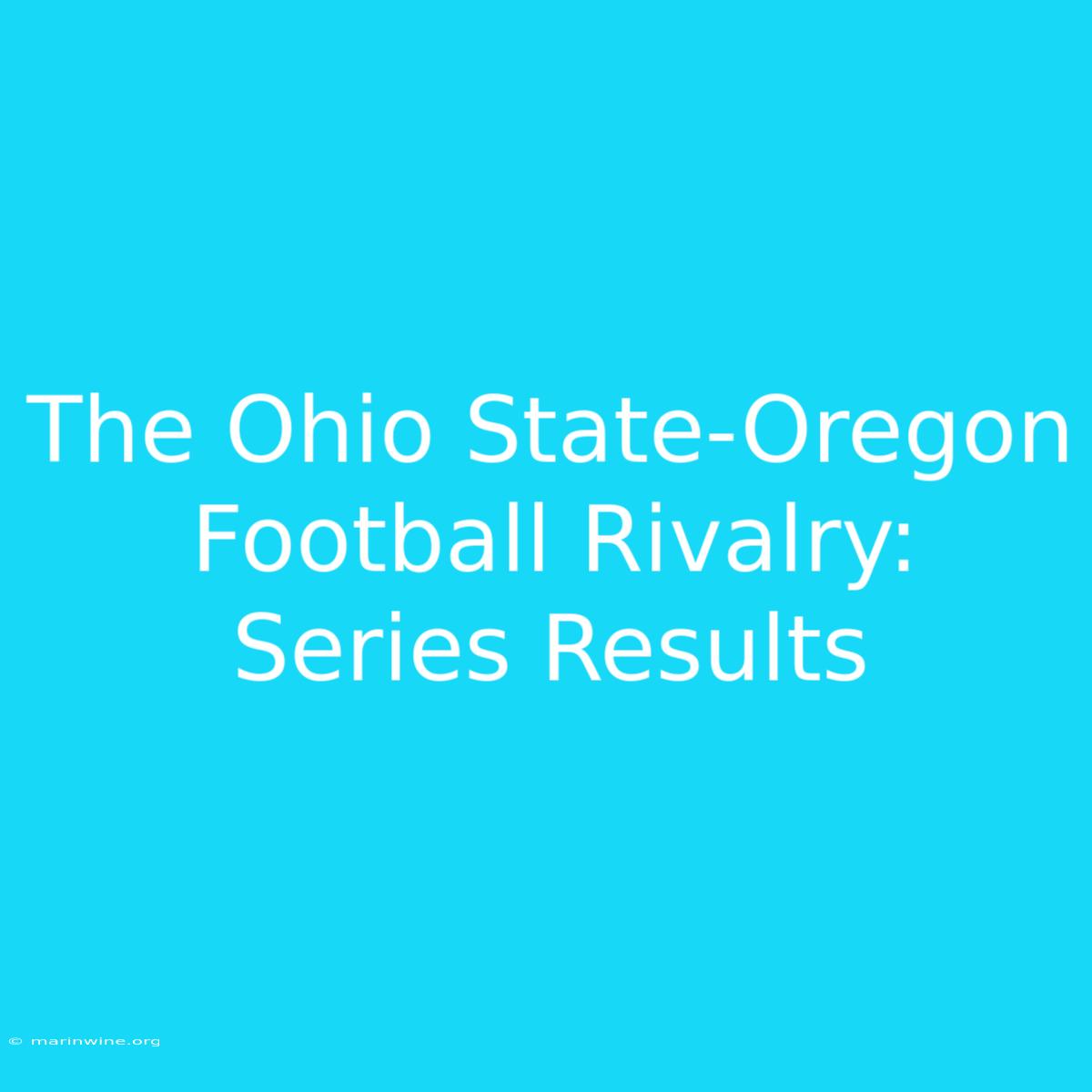 The Ohio State-Oregon Football Rivalry:  Series Results 