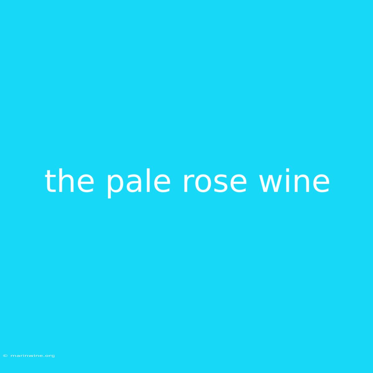 The Pale Rose Wine