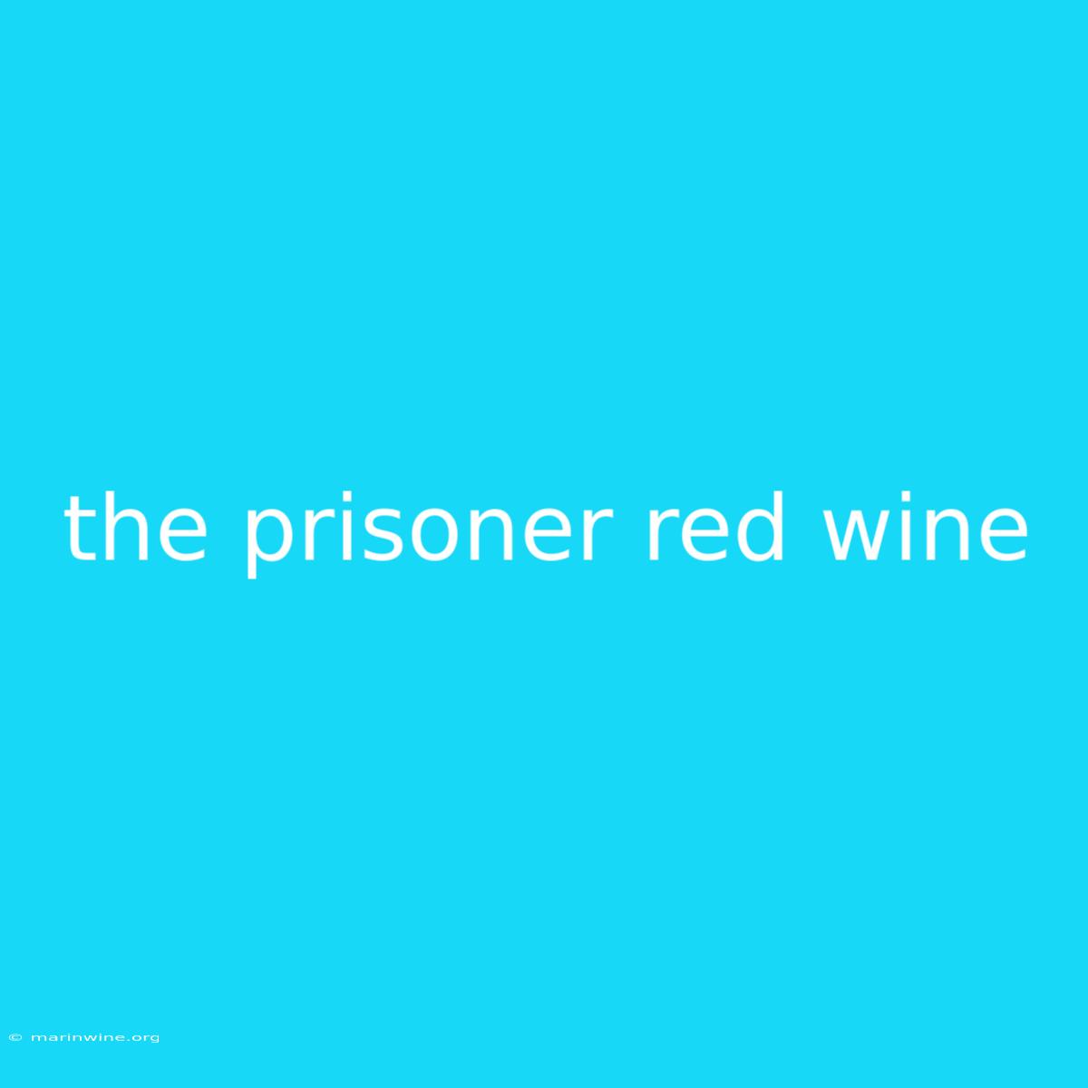 The Prisoner Red Wine