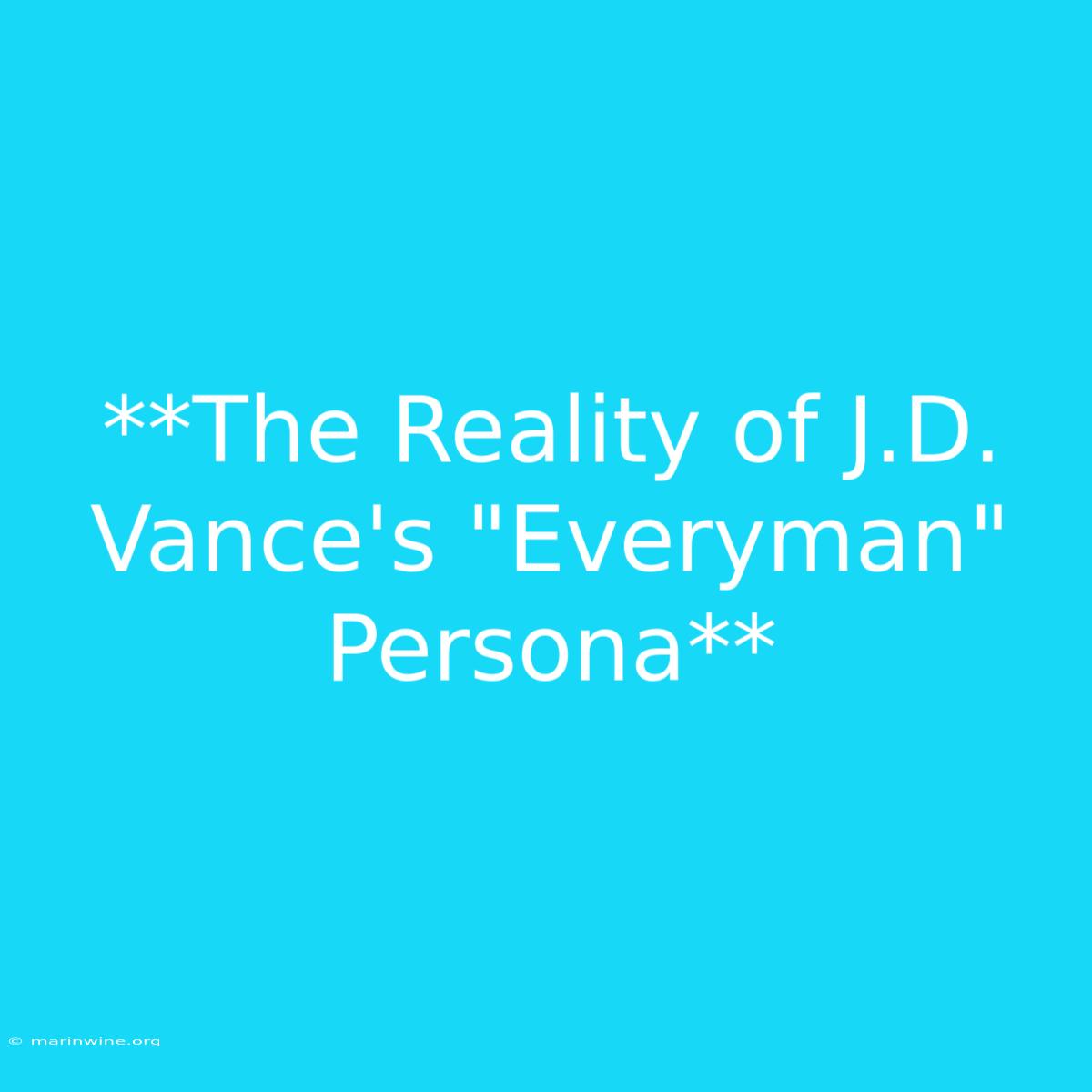 **The Reality Of J.D. Vance's 