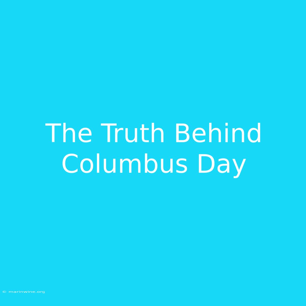 The Truth Behind Columbus Day