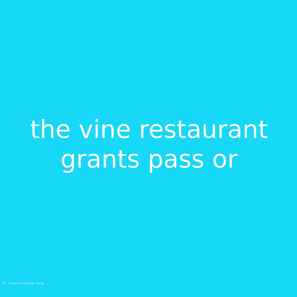 The Vine Restaurant Grants Pass Or