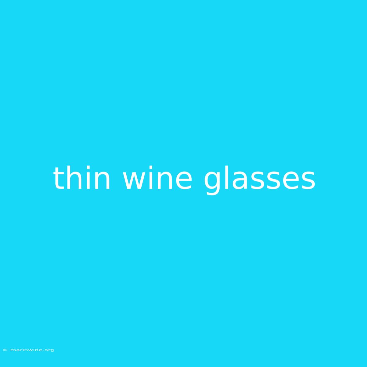 Thin Wine Glasses