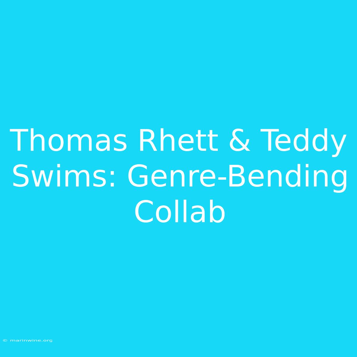 Thomas Rhett & Teddy Swims: Genre-Bending Collab