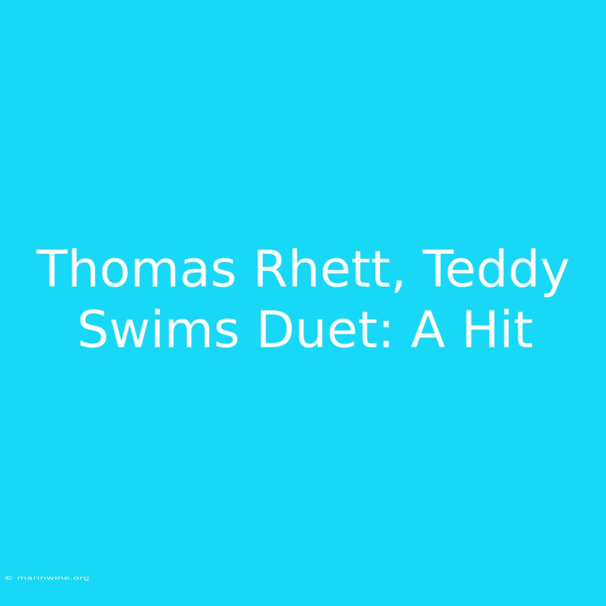 Thomas Rhett, Teddy Swims Duet: A Hit