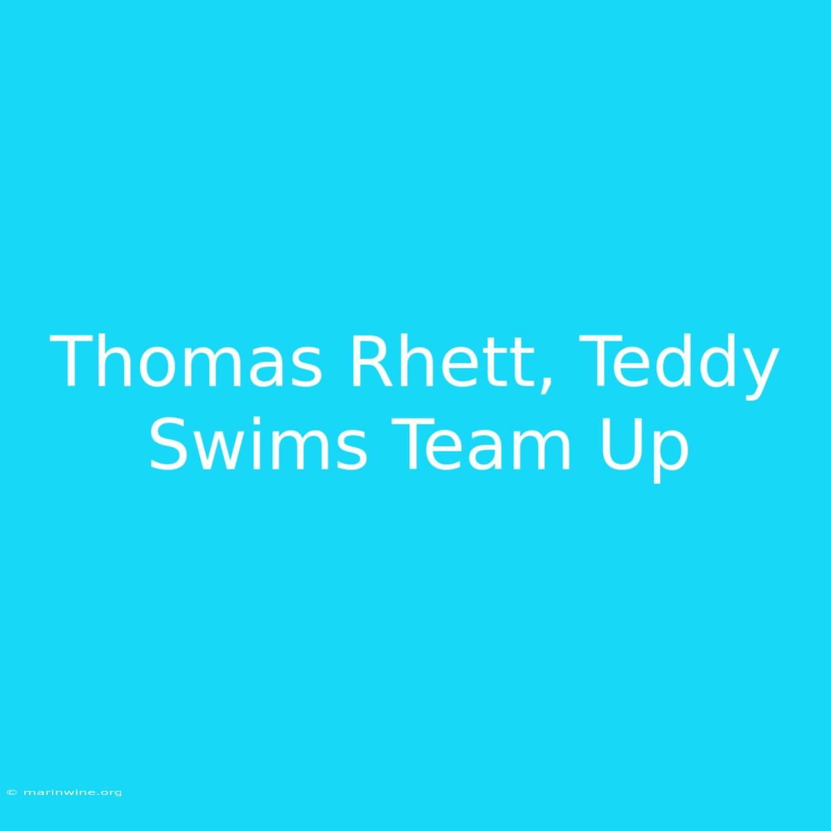 Thomas Rhett, Teddy Swims Team Up