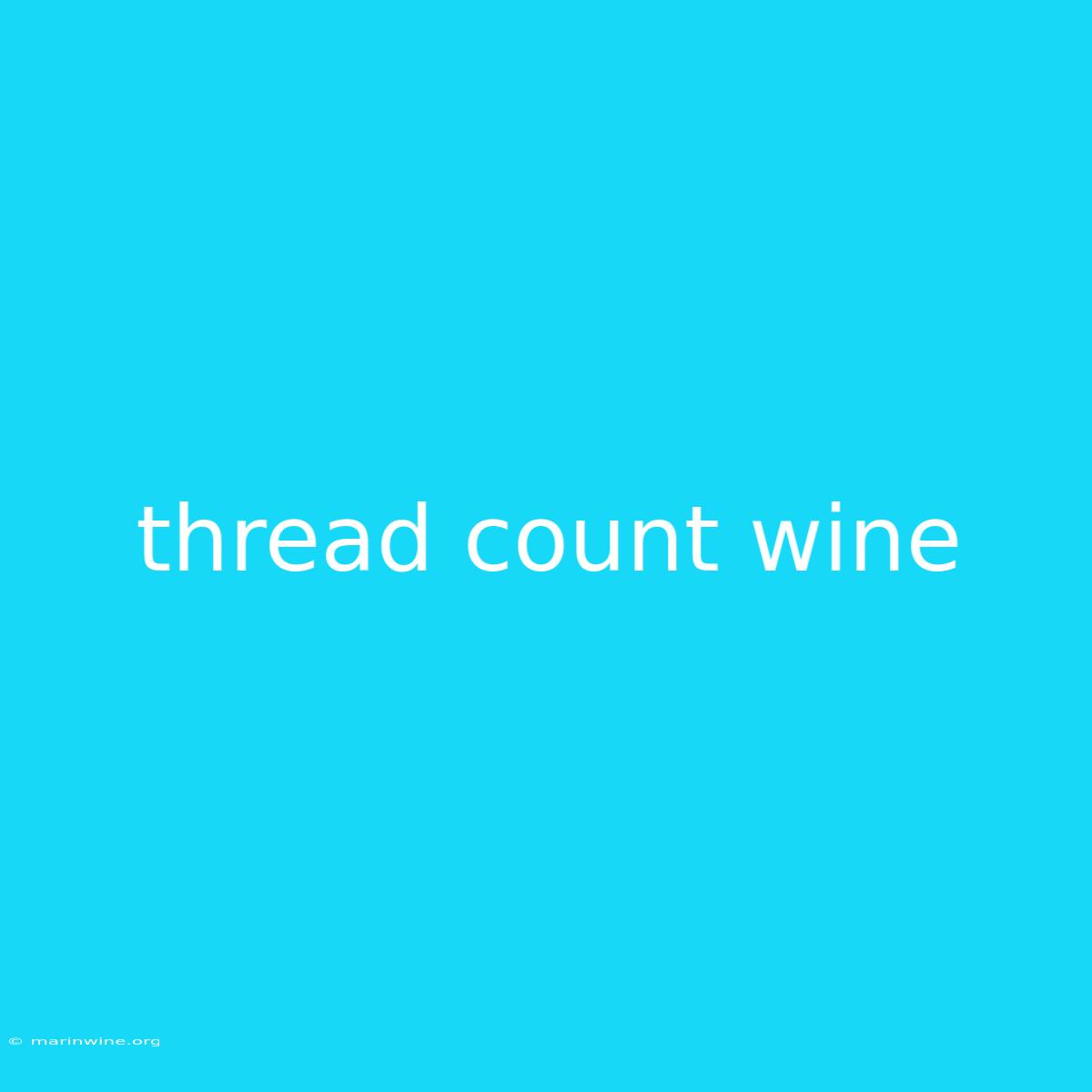 Thread Count Wine