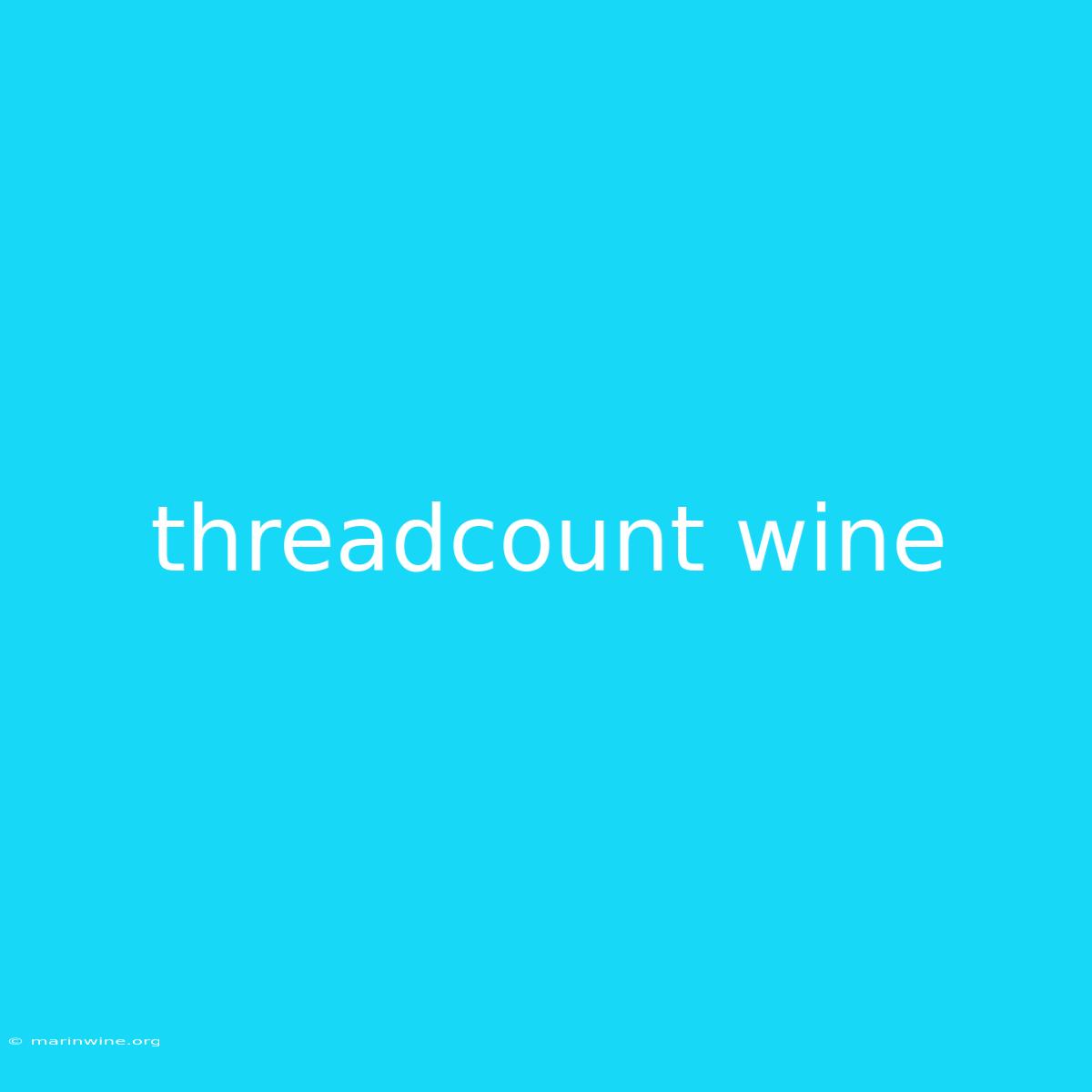 Threadcount Wine