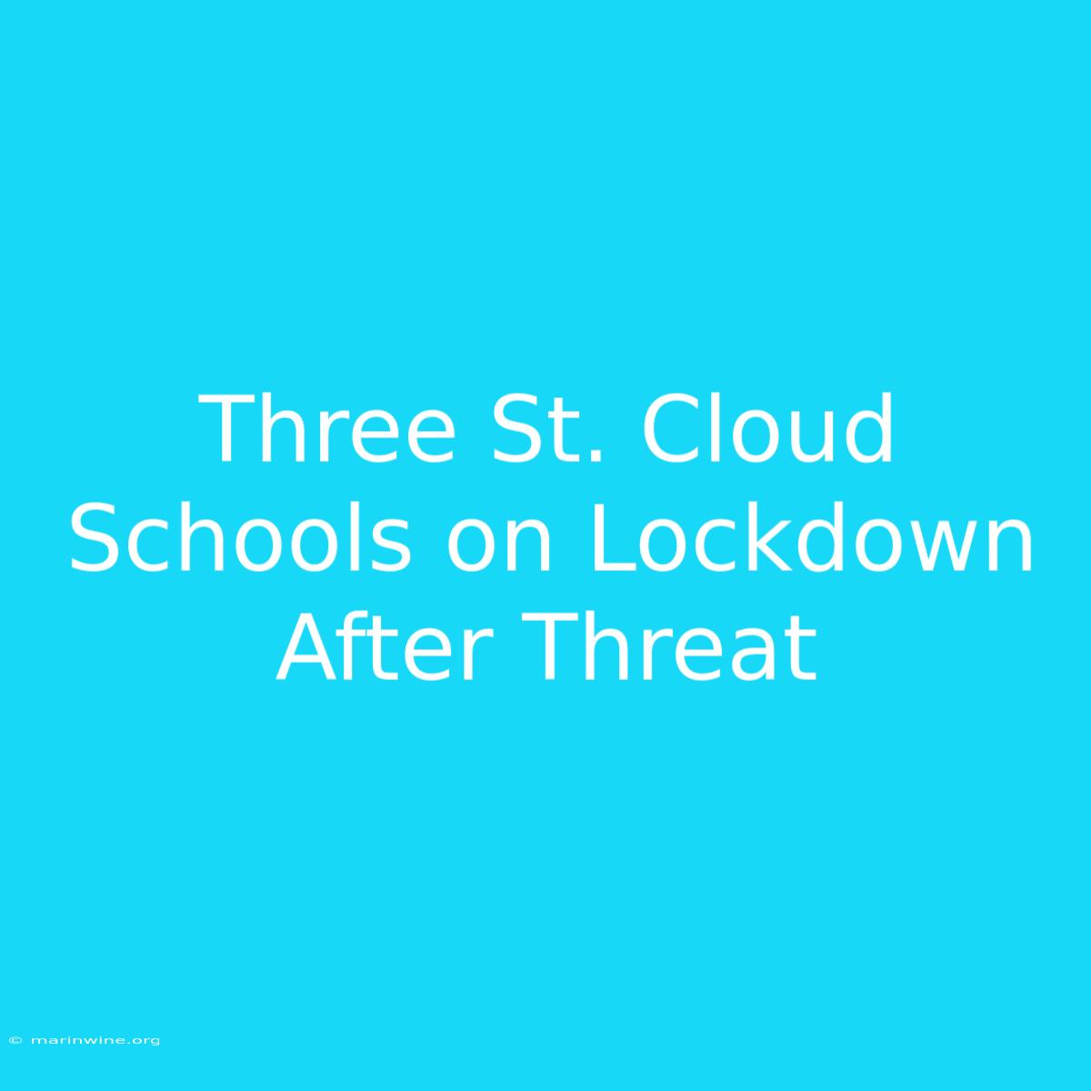 Three St. Cloud Schools On Lockdown After Threat