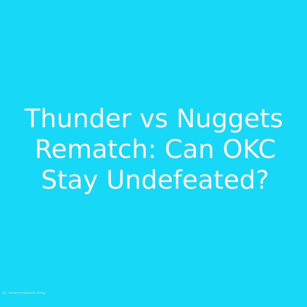 Thunder Vs Nuggets Rematch: Can OKC Stay Undefeated?