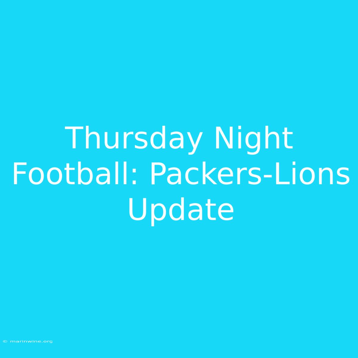 Thursday Night Football: Packers-Lions Update