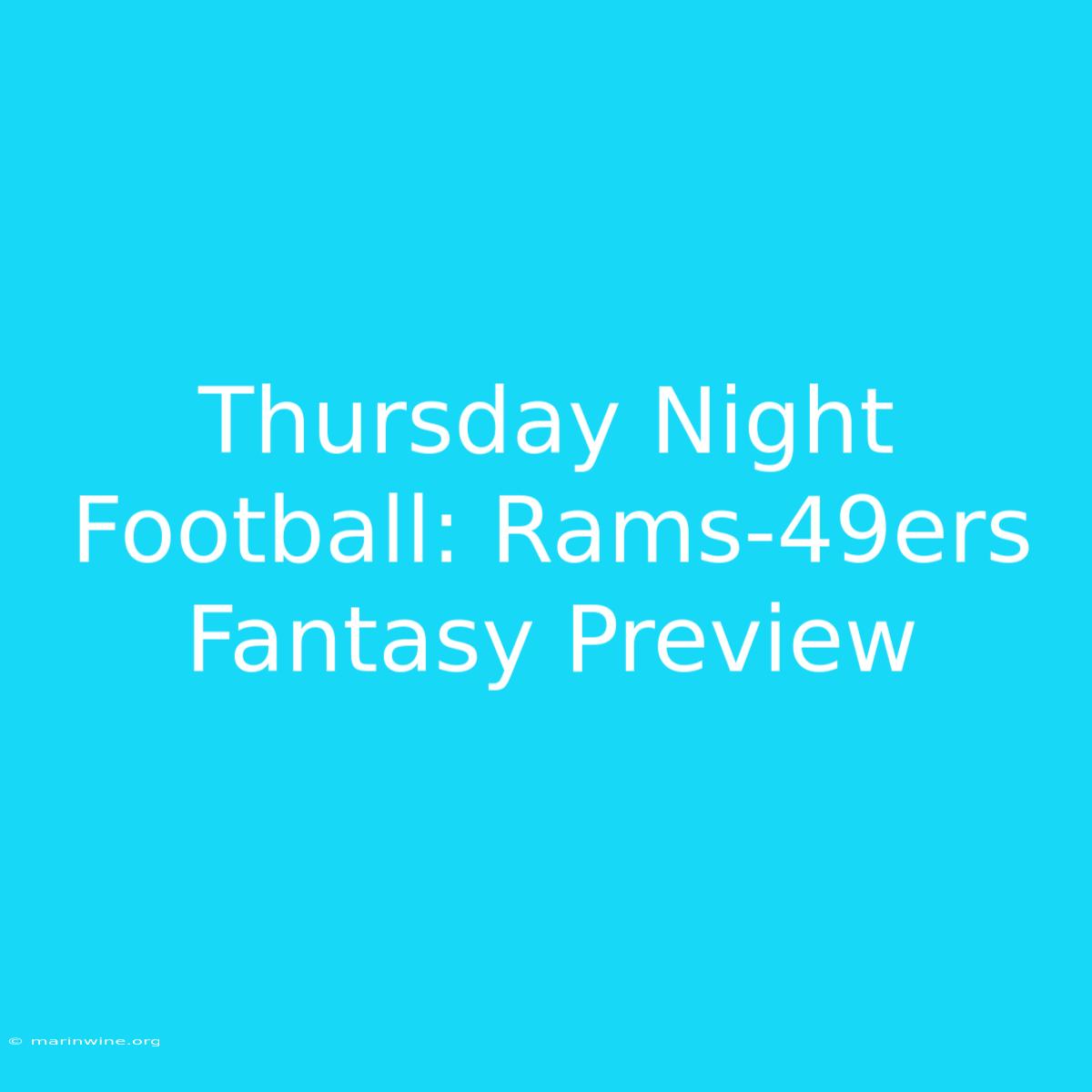 Thursday Night Football: Rams-49ers Fantasy Preview