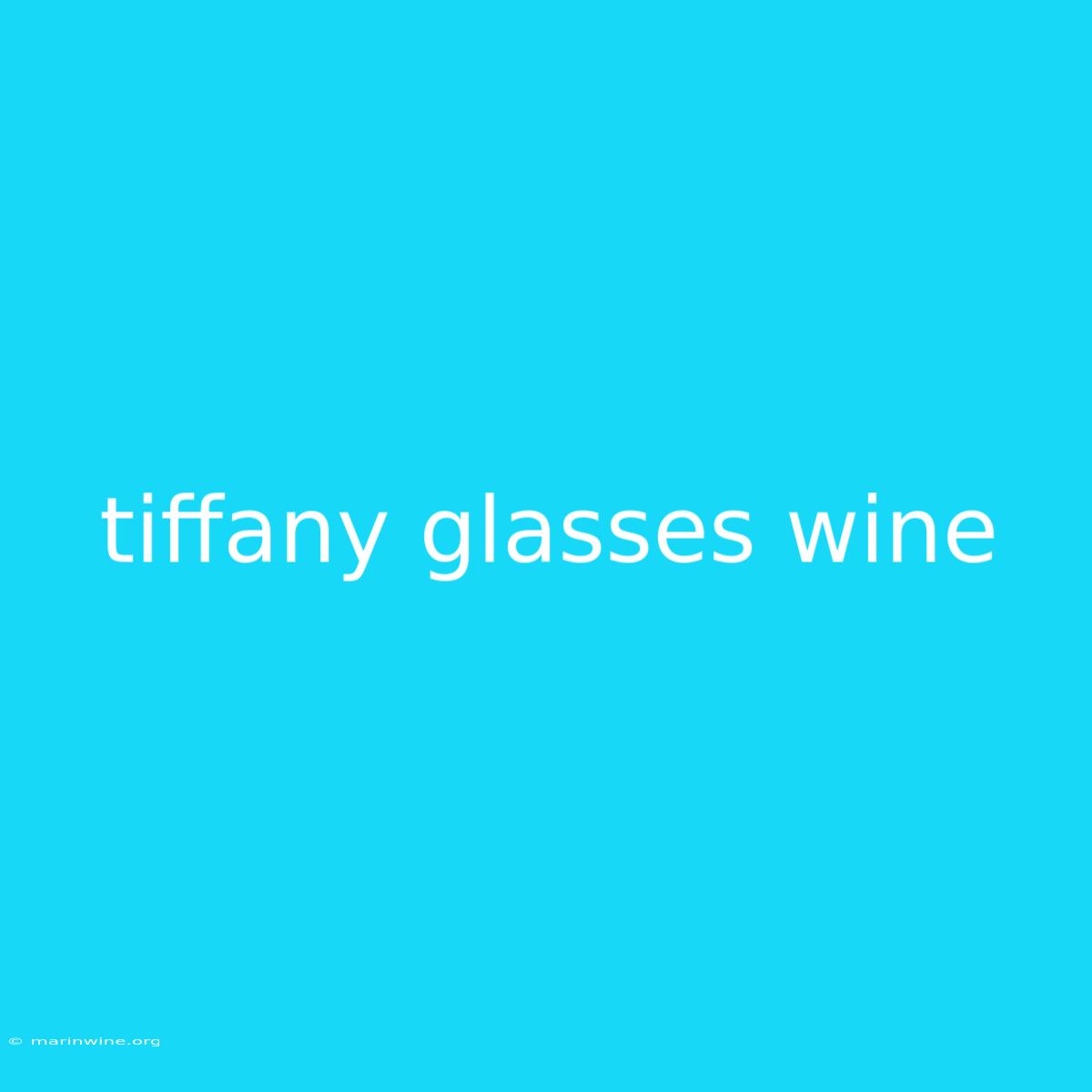 Tiffany Glasses Wine