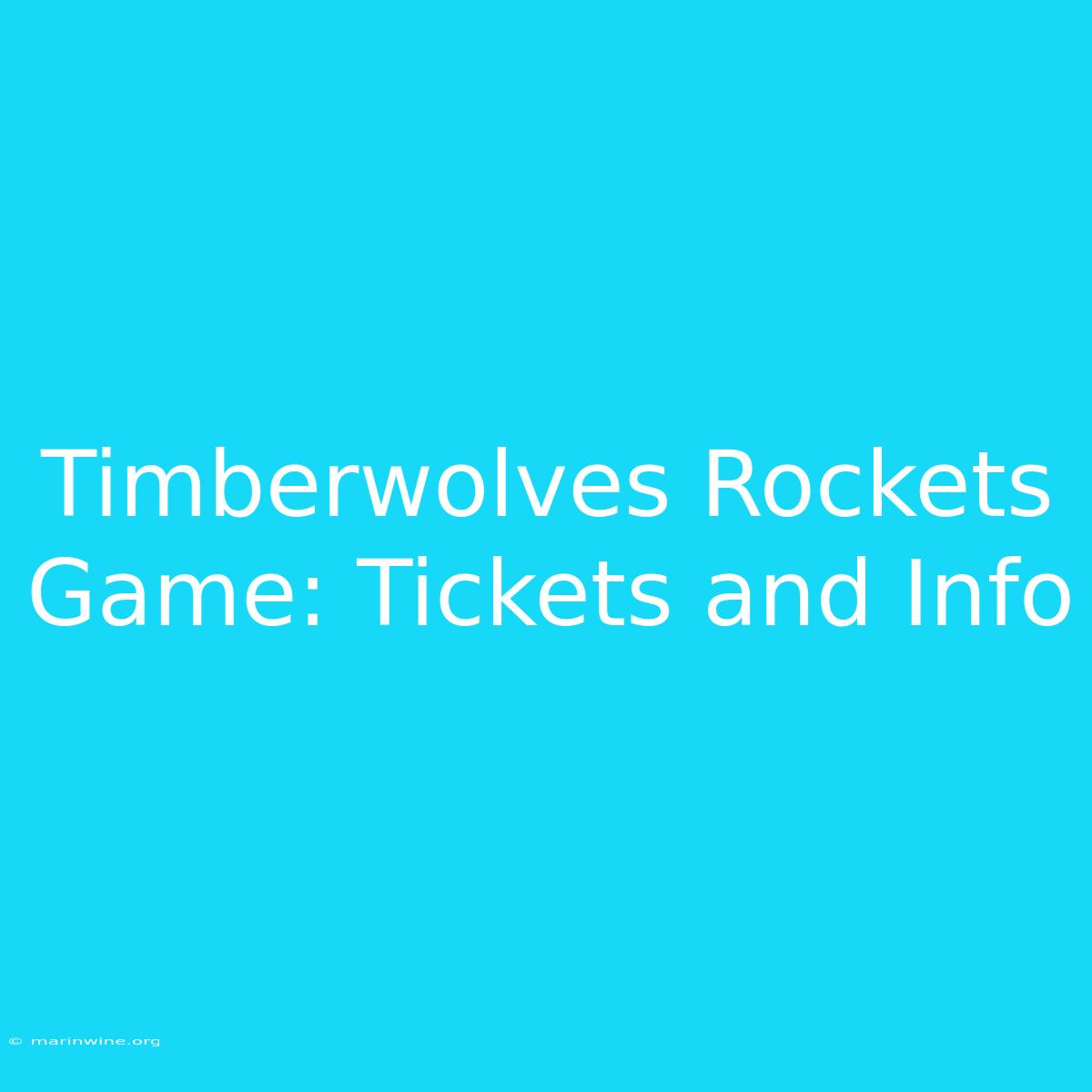 Timberwolves Rockets Game: Tickets And Info