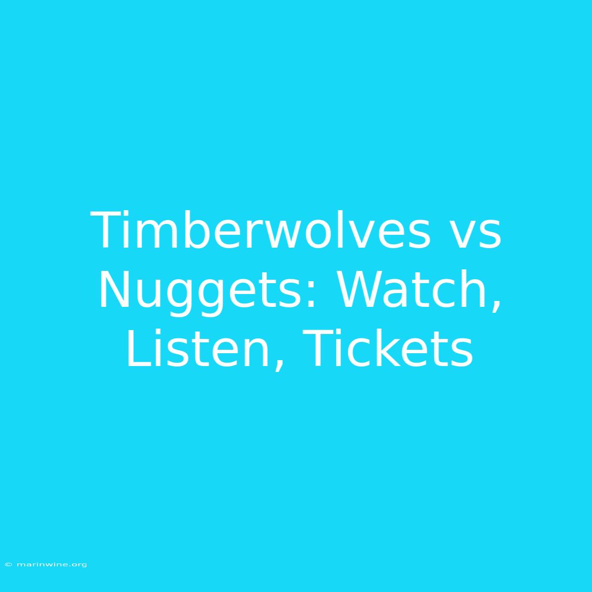 Timberwolves Vs Nuggets: Watch, Listen, Tickets