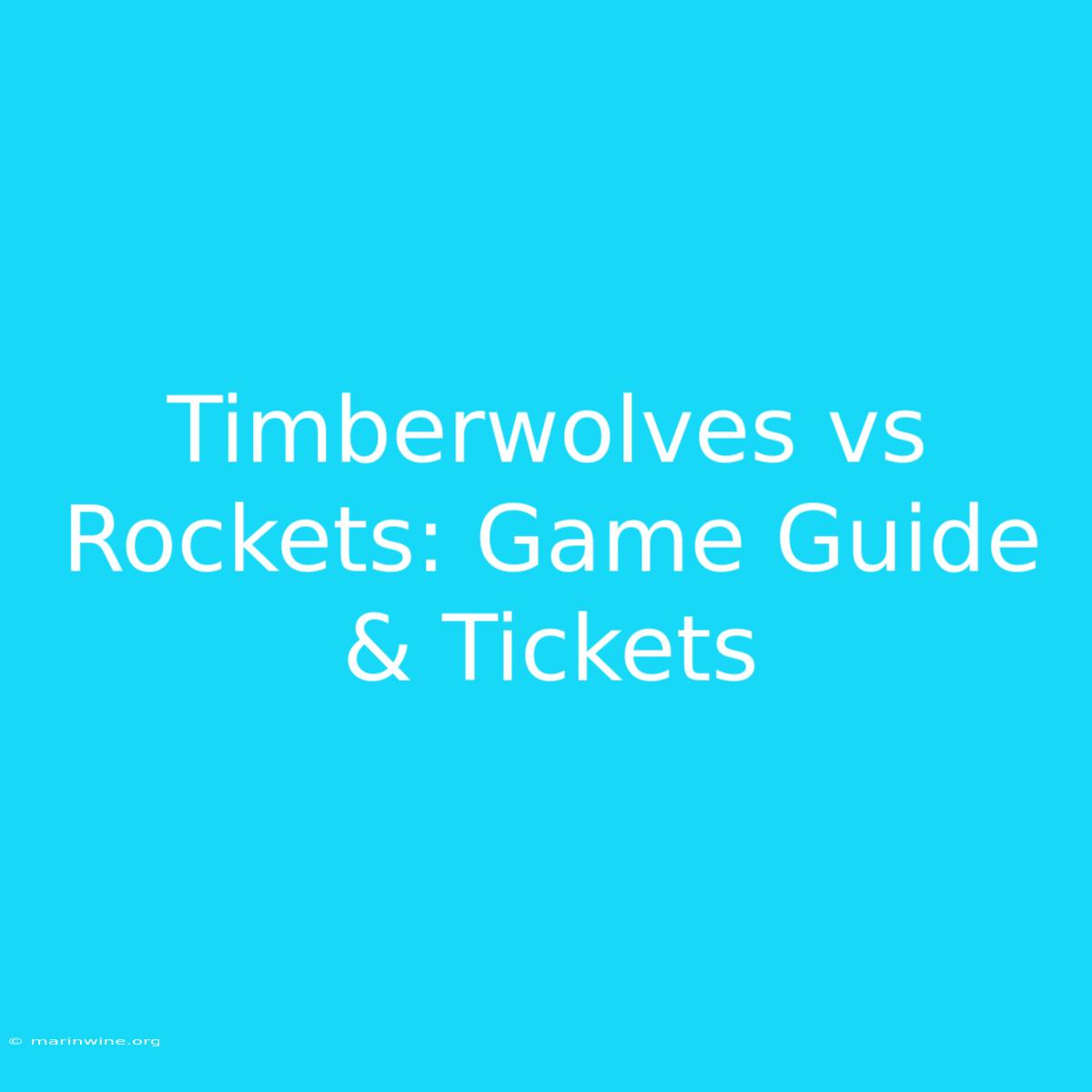 Timberwolves Vs Rockets: Game Guide & Tickets