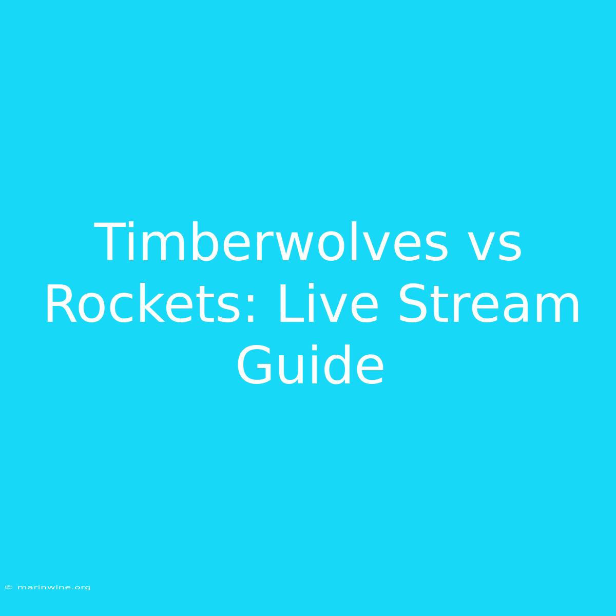 Timberwolves Vs Rockets: Live Stream Guide