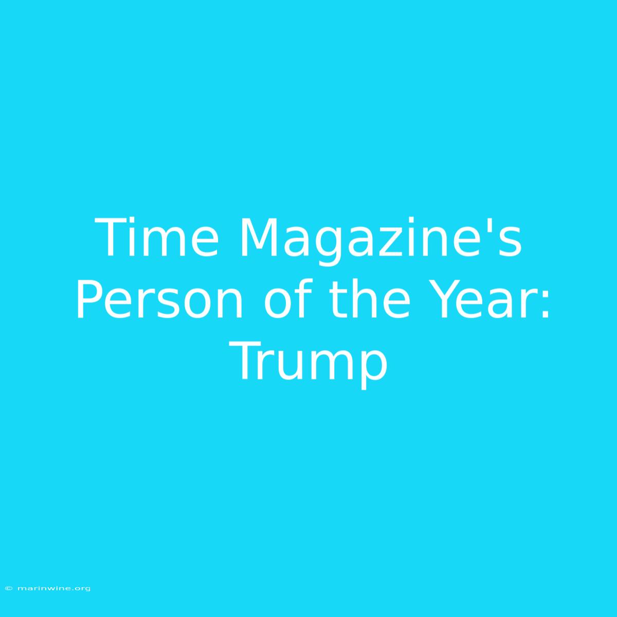 Time Magazine's Person Of The Year: Trump