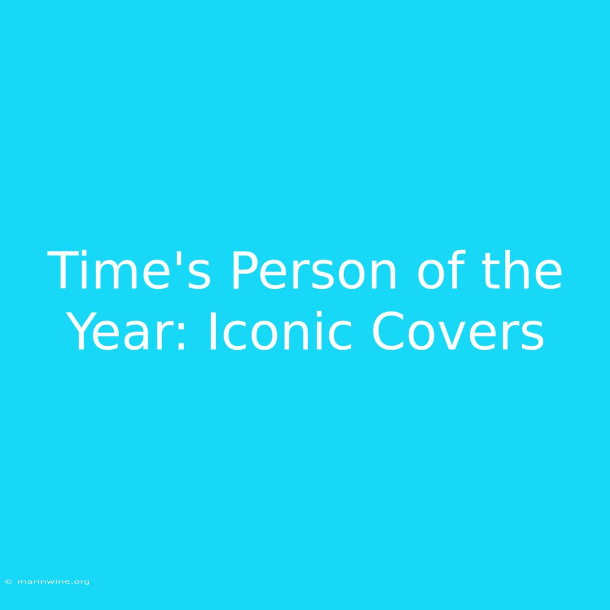 Time's Person Of The Year: Iconic Covers