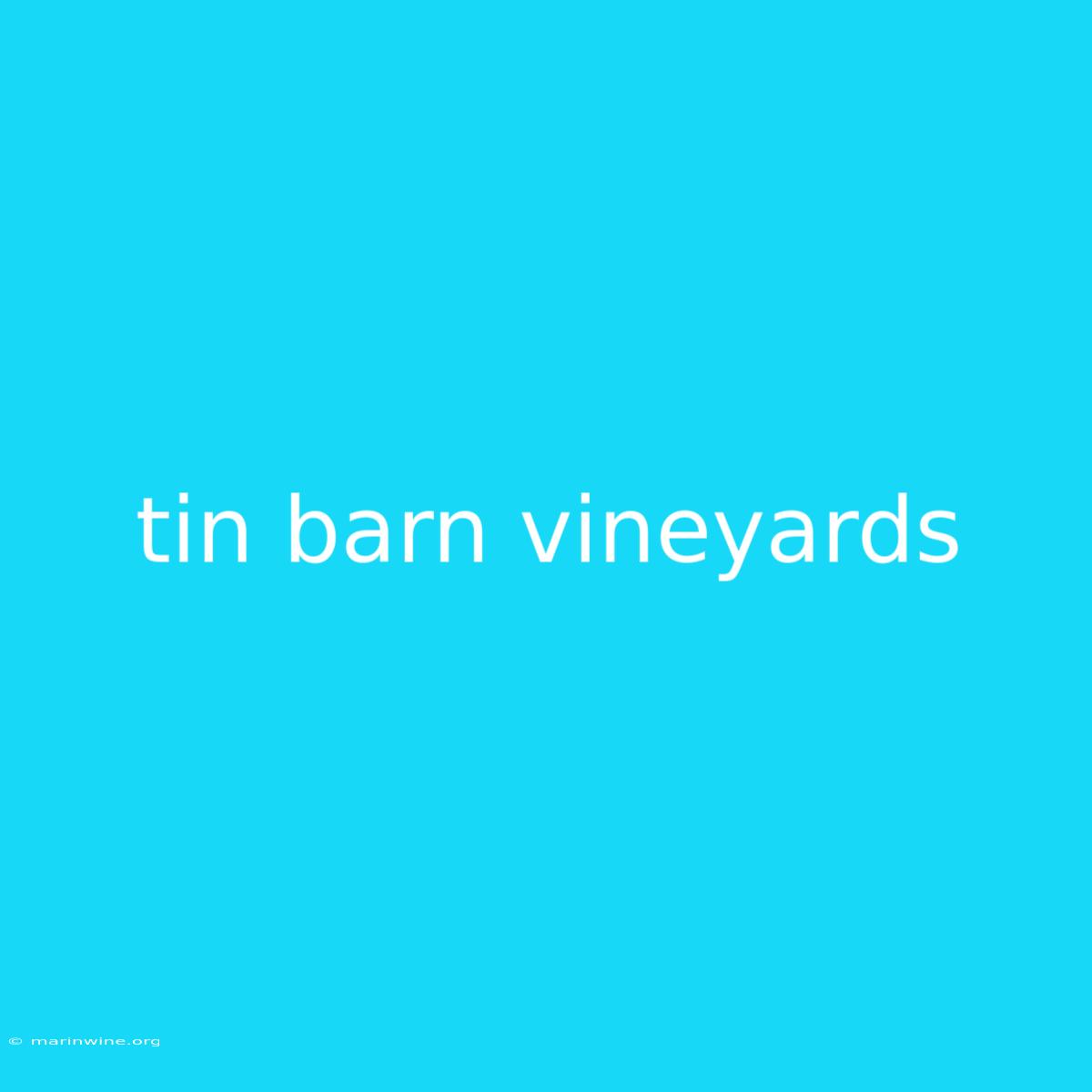 Tin Barn Vineyards