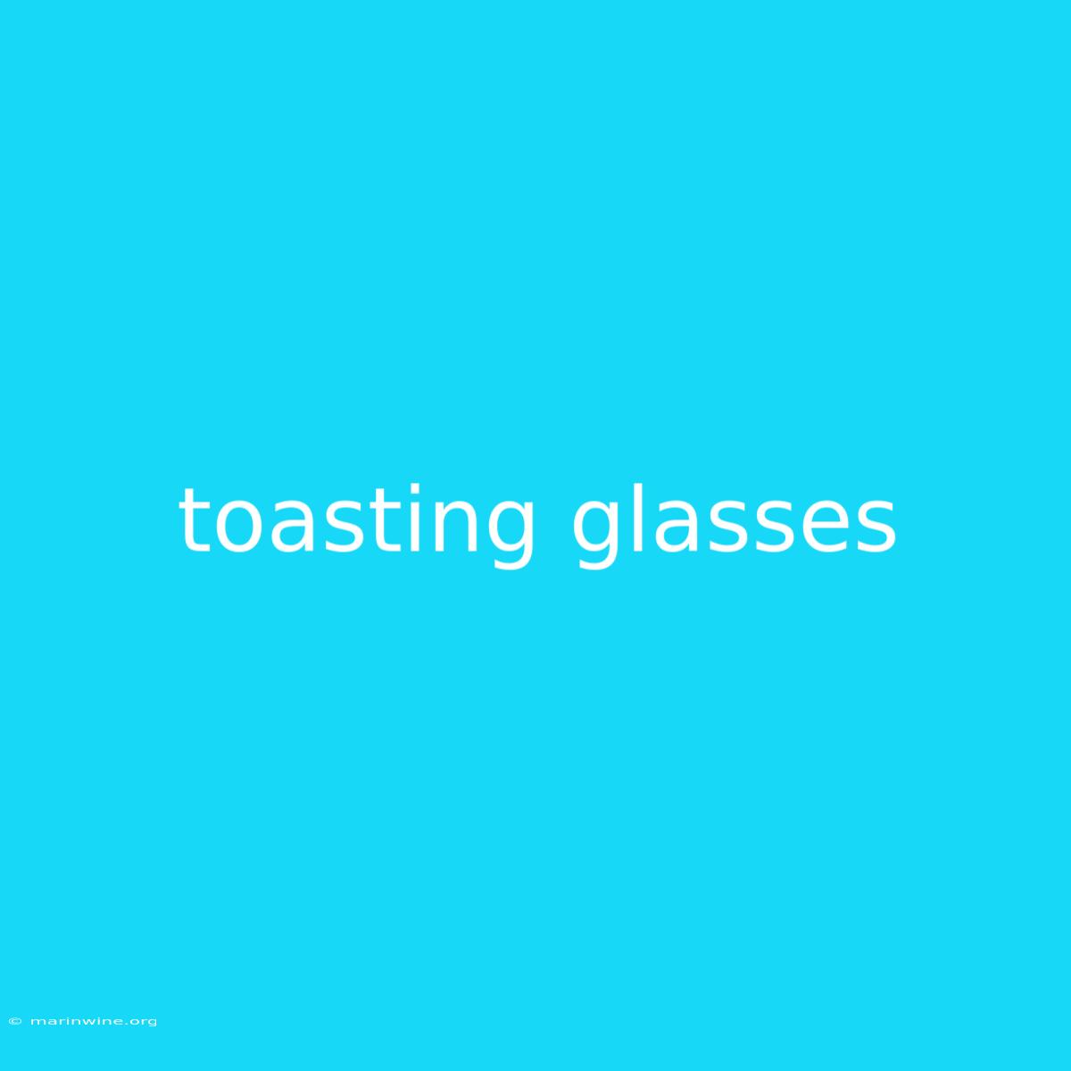 Toasting Glasses