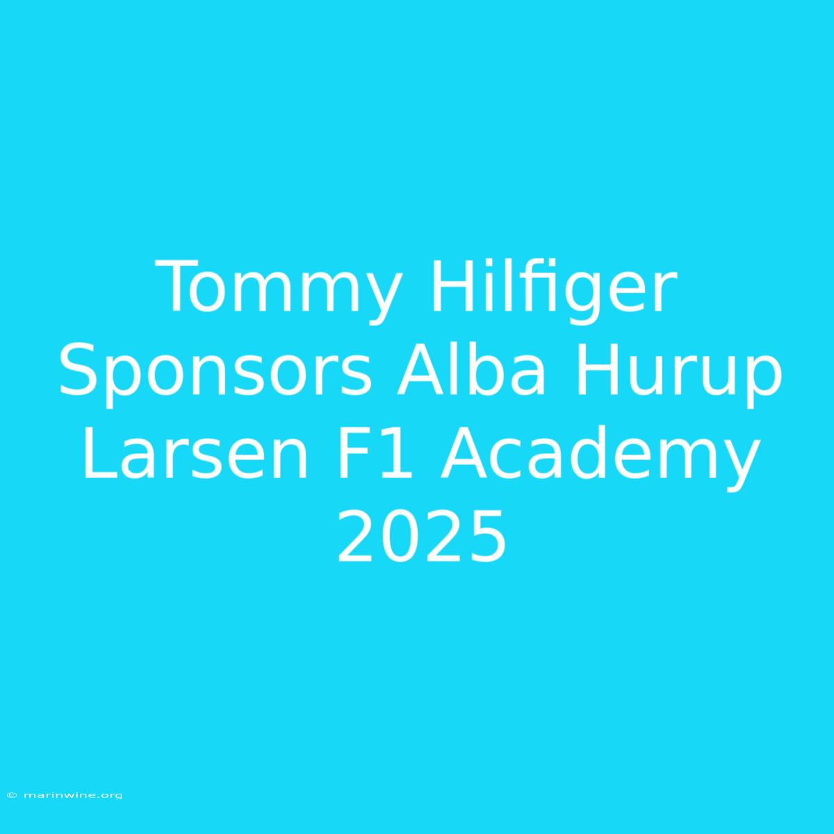 Tommy Hilfiger Sponsors Alba Hurup Larsen F1 Academy 2025