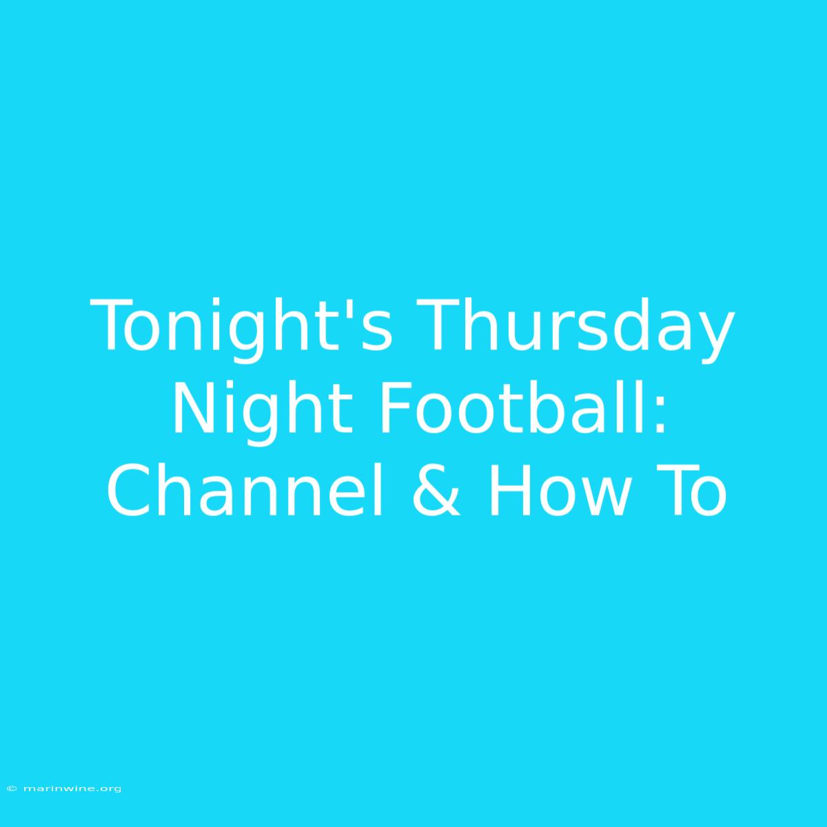 Tonight's Thursday Night Football: Channel & How To