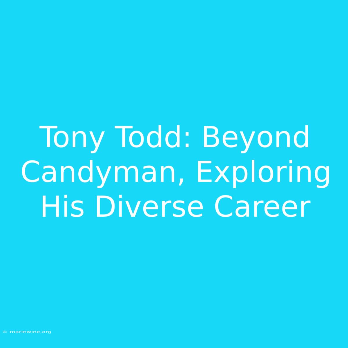 Tony Todd: Beyond Candyman, Exploring His Diverse Career