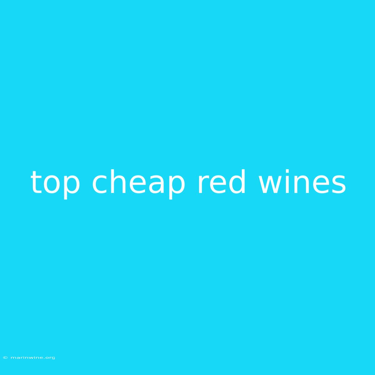 Top Cheap Red Wines