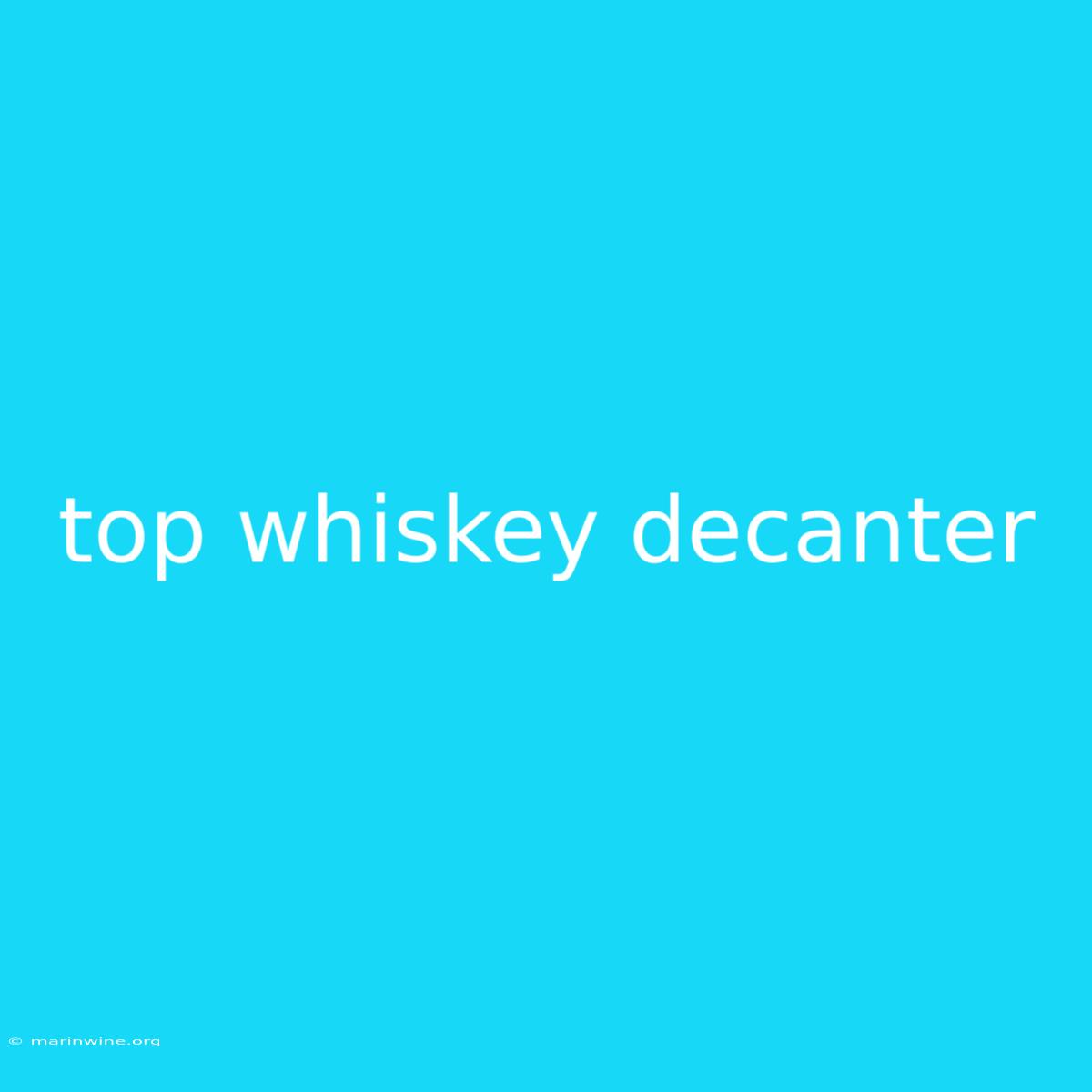 Top Whiskey Decanter