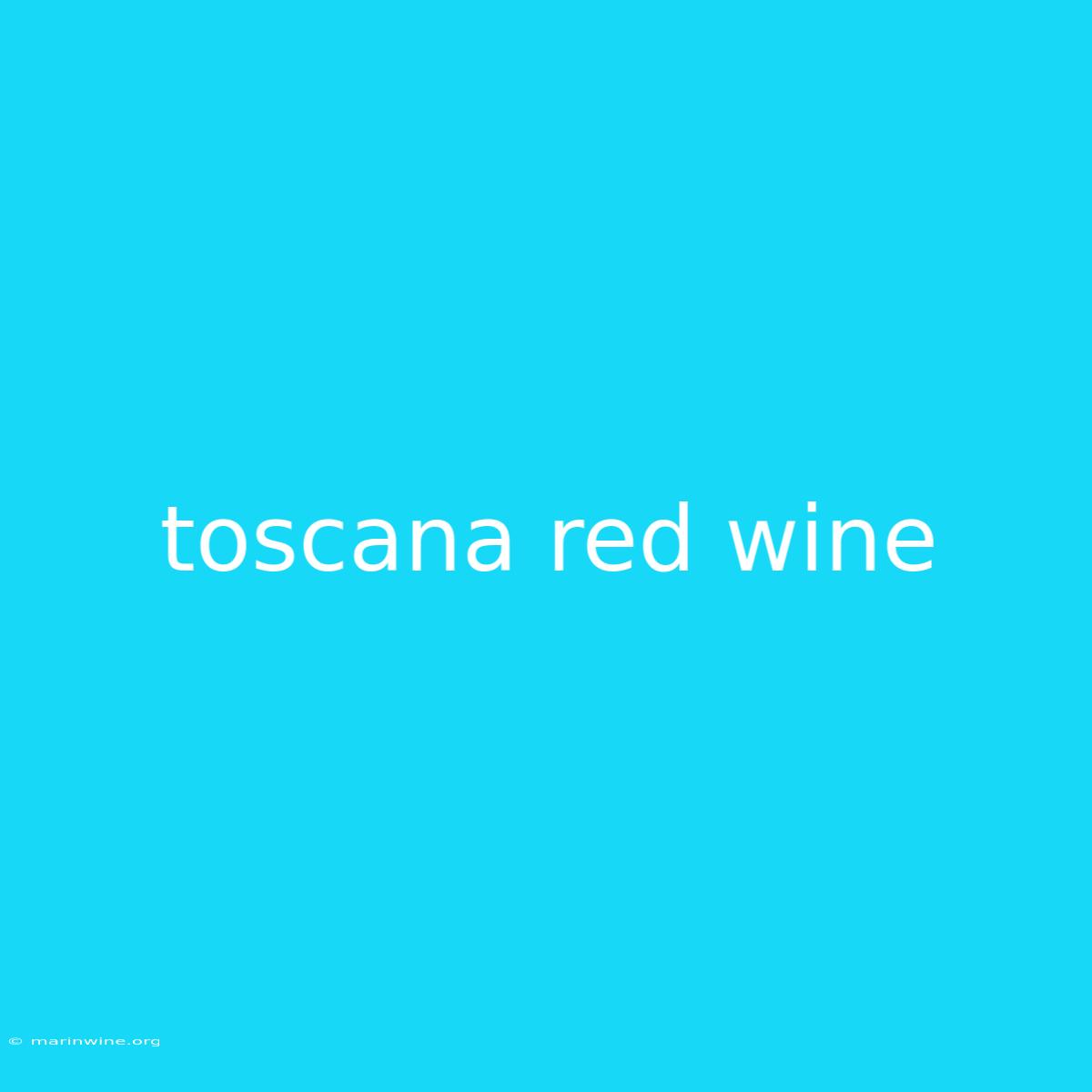 Toscana Red Wine