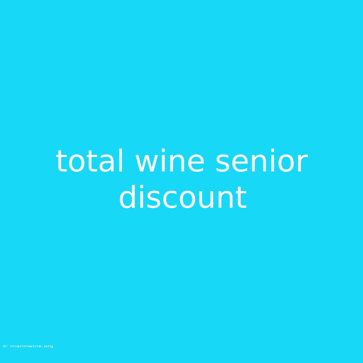 Total Wine Senior Discount