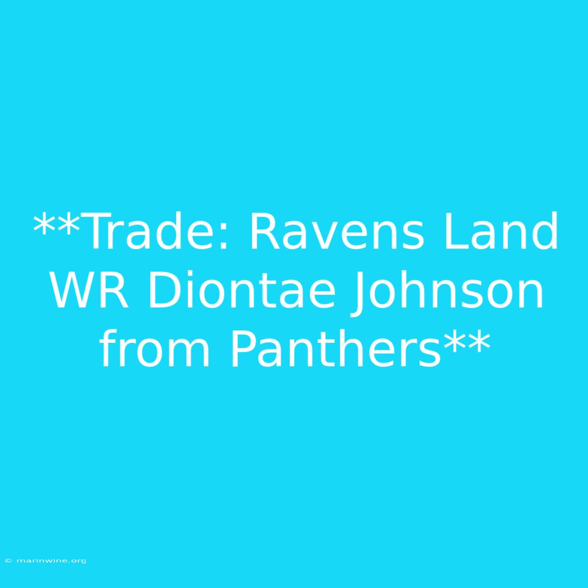 **Trade: Ravens Land WR Diontae Johnson From Panthers**